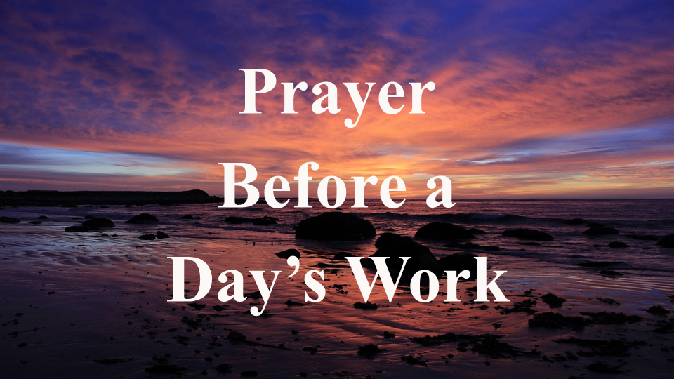 Prayer Before a Day’s Work