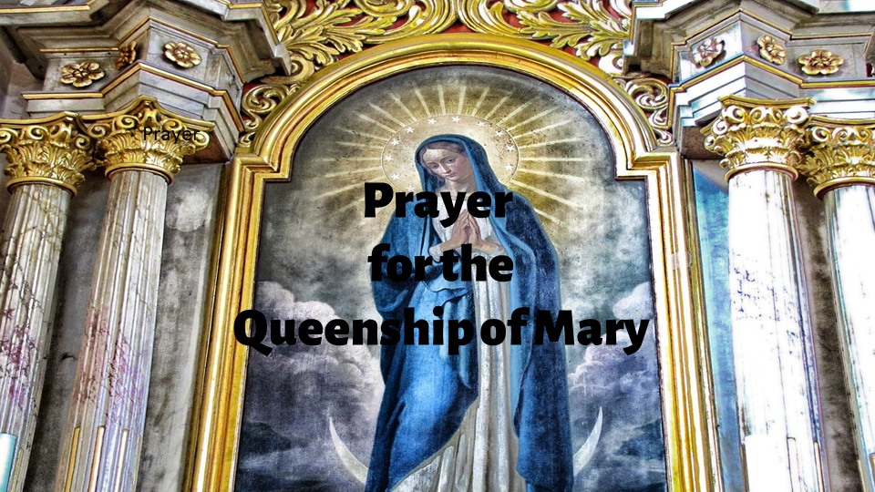 Prayer for the Queenship of Mary