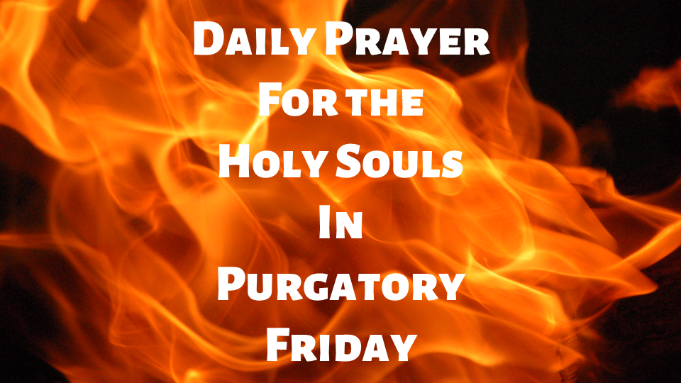 Daily Prayer for the Holy Souls in Purgatory Friday